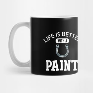 Paint Horse - Life is better with paint Mug